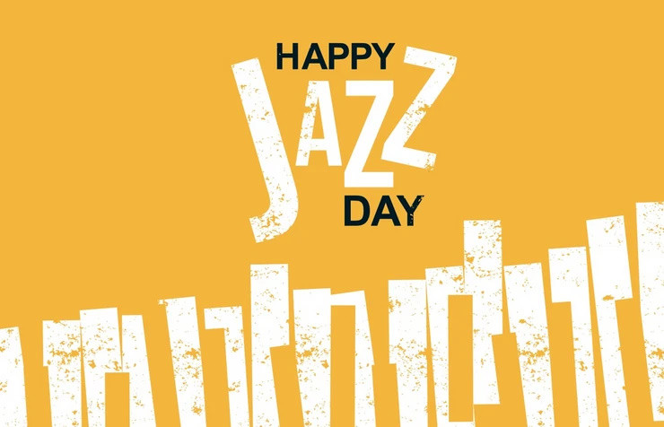 30 ΑΠΡΙΛΙΟΥ ΠΑΓΚΟΣΜΙΑ  ΗΜΕΡΑ ΤΖΑΖ ΜΟΥΣΙΚΗΣ